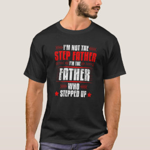 T-shirt Les Mens Pas Steppère Le Père Qui S'Est Mis À Fa