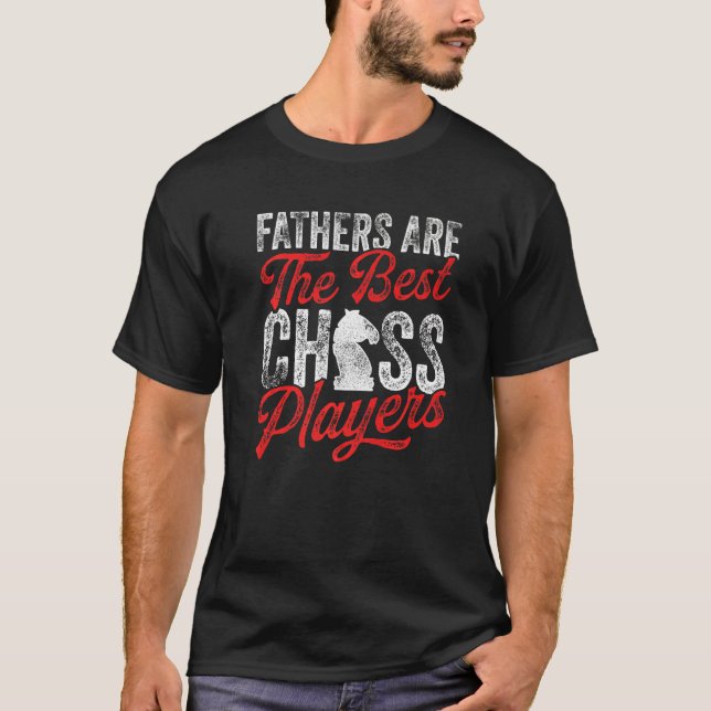 T-shirt Les Mens Pères Sont Les Meilleurs Joueurs D'Échecs (Devant)