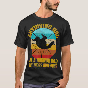 T-shirt Les Mens Skydiving Papa Comme Un Papa Normal Seule