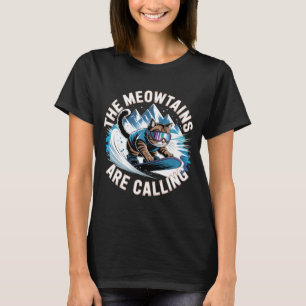 T-shirt Les Meowtains appellent le snowboardeur drôle Snow