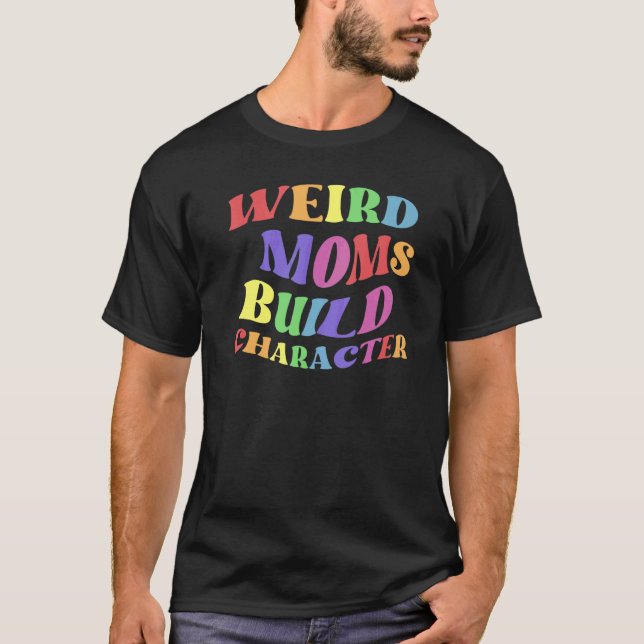 T-shirt Les mères bizarres construisent le personnage Pare (Devant)
