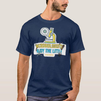 T-shirt Les Microbiologistes Apprécient Les Petites Choses