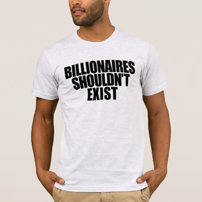 T-shirt Les milliardaires ne devraient pas exister (Devant)