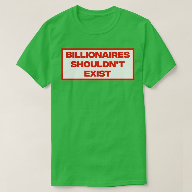 T-shirt Les Millionnaires Ne Devraient Pas Exister (Design devant)