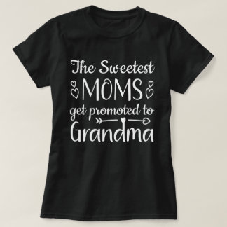 T-shirt Les Moms Les Plus Douces Sont Promues À Grand-Mère