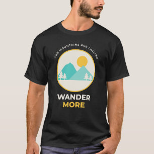 T-shirt Les montagnes appellent vagabonder davantage en ca