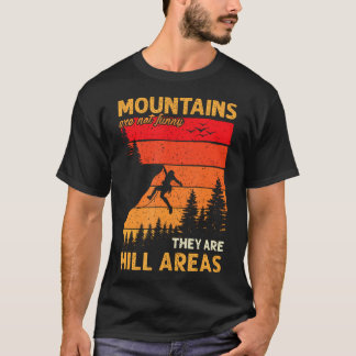 T-shirt Les montagnes ne sont pas drôles, ce sont les zone