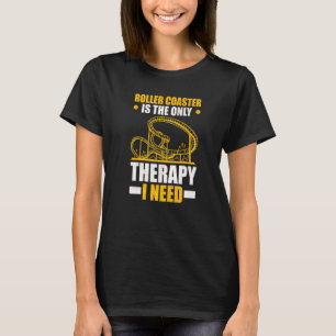 T-shirt Les montagnes russes sont la seule thérapie dont j
