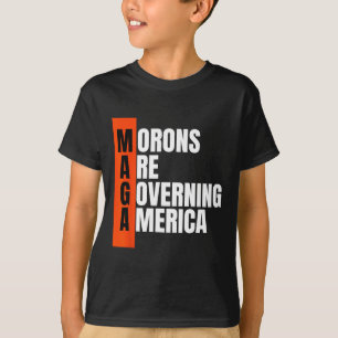 T-shirt Les Morons dirigent l'Amérique Une drôle d idée an