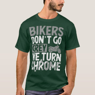 T-shirt Les motards ne Go Grey Nous Tournons Chrome Motorc