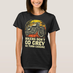T-shirt Les motards ne grisonnent pas, on devient chrome M