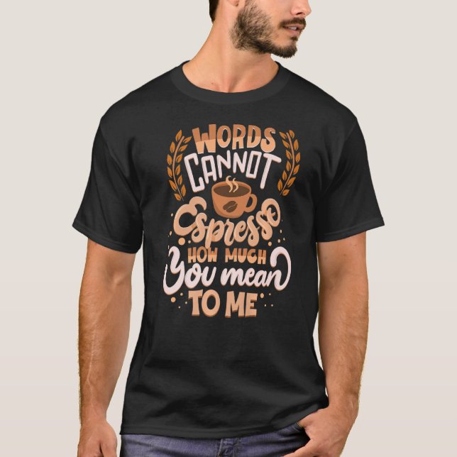T-shirt Les Mots Ne Peuvent Pas Expliquer Combien Vous Vou (Devant)