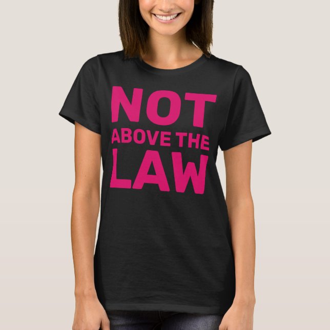 T-shirt Les mouvements anti-Trump ne dépassent pas la loi (Devant)