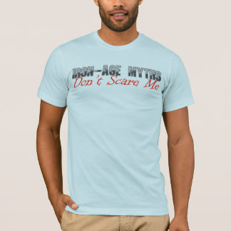T-shirt Les mythes de Fer-Âge ne m'effrayent pas
