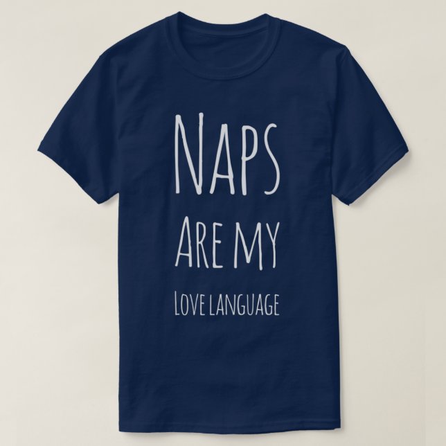 T-shirt Les Naps Sont Ma Langue D'Amour (Design devant)