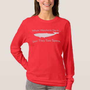 T-shirt Les observateurs de baleines le font... jusqu'à ce