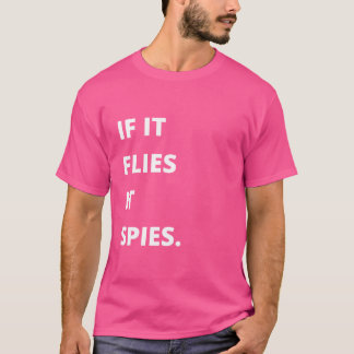 T-shirt Les oiseaux ne sont pas réels s'il vole il espionn