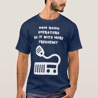 T-shirt Les Opérateurs De Jambon Le Font Avec Plus De Fréq