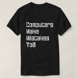 T-shirt Les Ordinateurs Font Des Erreurs À 0