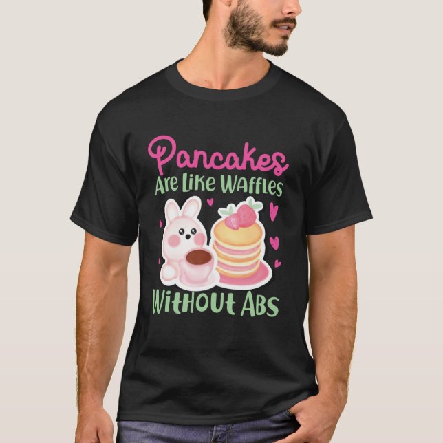 T-shirt Les Pancakes Maker Sont Comme Des gaufres Sans Ab (Devant)