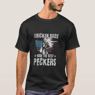 T-shirt Les papas poulets ont les meilleurs becs Ever US F