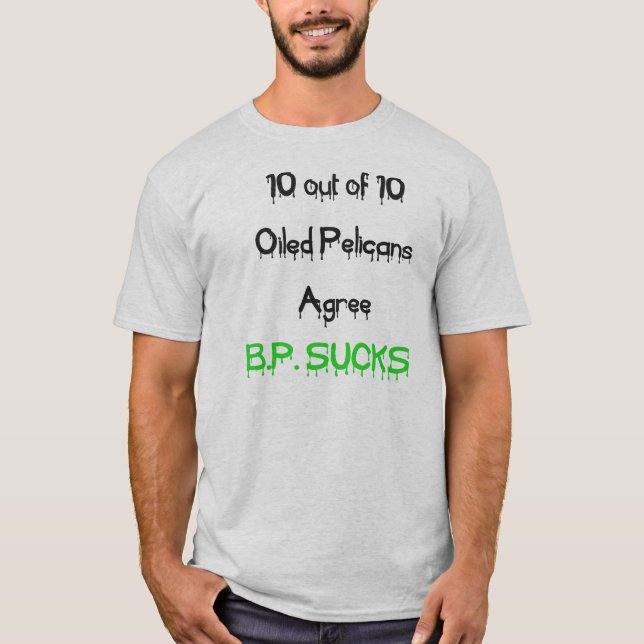 T-shirt Les pélicans conviennent, BP suce (Devant)