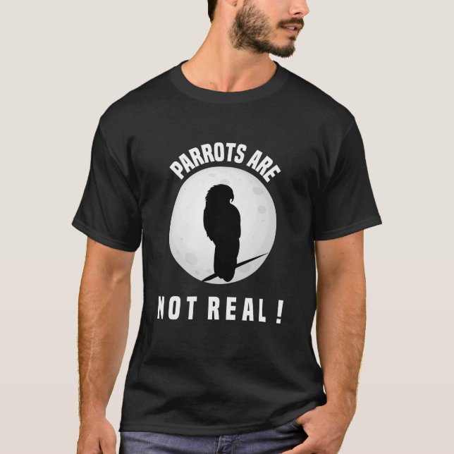 T-shirt Les Perroquets Ne Sont Pas De Véritables Oiseaux D (Devant)