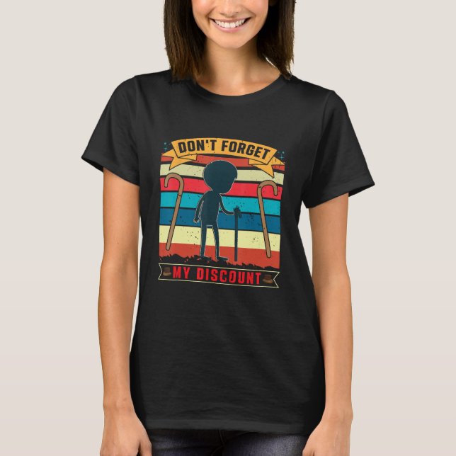 T-shirt Les personnes âgées n'oublient pas ma remise 7 (Devant)