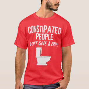 T-SHIRT LES PERSONNES CONSTIPÉES, NE DONNENT PAS A…