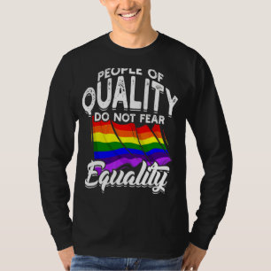 T-shirt Les Personnes De Qualité Ne Craignent Pas Égalité