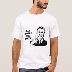 T-shirt Les personnes gays sont folles