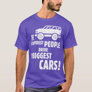 T-shirt Les personnes les plus stupides conduisent les plu