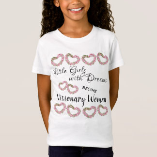T-Shirt Les petites filles avec des rêves deviennent des