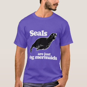 T-SHIRT LES PHOQUES SONT JUSTE DES SIRÈNES CHIENS