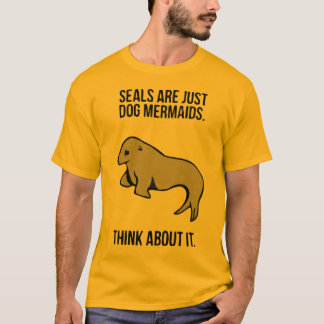 T-shirt Les phoques sont juste des sirènes de chien !