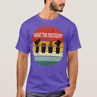 T-shirt Les Plantes Succulents Ce Qui Fucculent