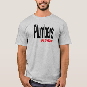 T-shirt Les plombiers le font mieux