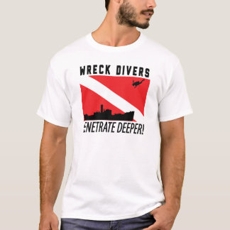 T-shirt Les plongeurs d'épave pénètrent plus profond -