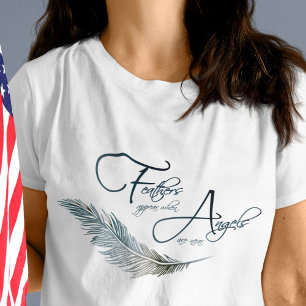 T-shirt Les Plumes Apparaissent Lorsque Les Anges Sont Prè