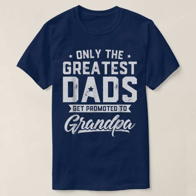 T-shirt Les Plus Grands Dads Sont Promus Au Grand Père Che (Design devant)