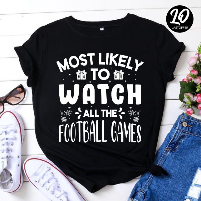 T-shirt Les Plus Probables De Voir Tous Les Jeux De Footba (Créateur téléchargé)