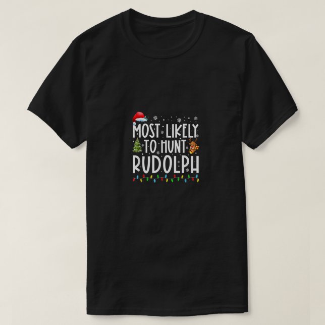 T-shirt Les Plus Susceptibles De Chasser Rudolph Xmas Lumi (Design devant)