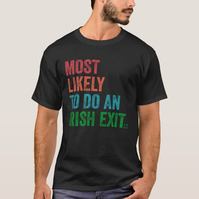 T-shirt Les Plus Susceptibles De Faire Une Sortie Irlandai (Devant)