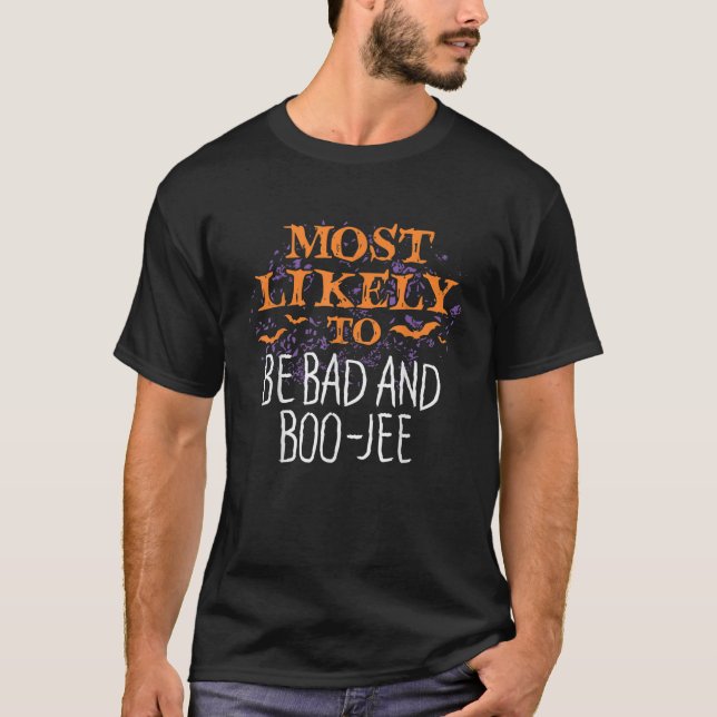 T-shirt Les Plus Susceptibles D'Halloween Être Mauvais Et  (Devant)