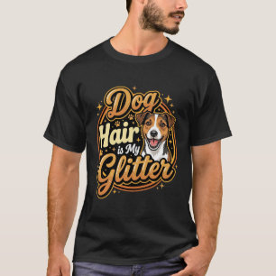 T-shirt Les poils de chien sont mes paillettes pour amoure