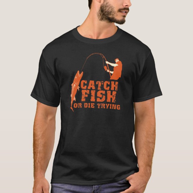 T-shirt Les poissons de crochet ou meurent en essayant (Devant)
