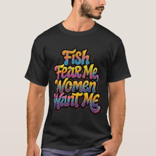 T-shirt Les poissons me craignent, les femmes me veulent,