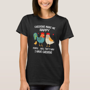 T-shirt Les poules me rendent heureux les gens Eh bien c'e