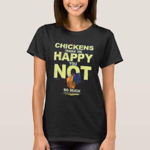 T-shirt Les poules me rendent heureux, vous pas tant poule