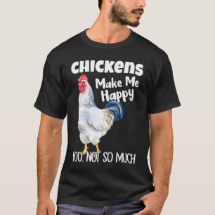 T-shirt Les poules me rendent heureux, vous pas tant que ç